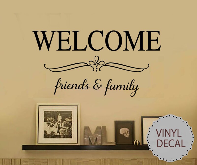 Family Wall Art Quotes Decal - Wall Decal - WELCOME Friends and Family  Wall Decals - Entryway sign decals  -1543